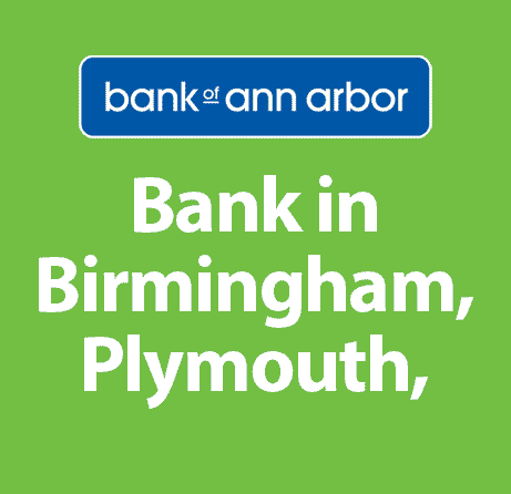 Bank in Birmingham, Plymouth, Ypsilanti, Saline and Ann Arbor